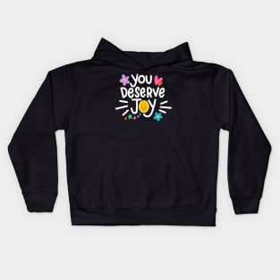 You Deserve Joy Kids Hoodie